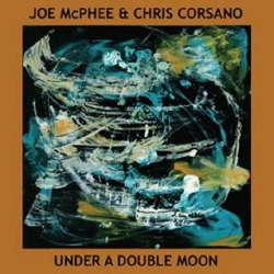 joe mcphee & chris corsano - under a double moon